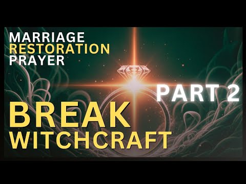 Witchcraft Prayer Protection | Powerful Prayers Marriage Restoration | Spiritual Warfare (PART 2/2)