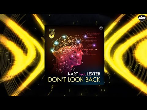 J-ART feat. LEXTER - Don't Look Back (Official lyrics video)