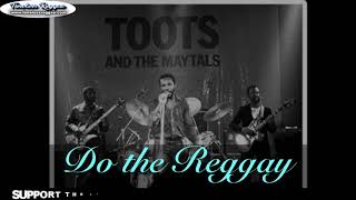 Toots and the Maytals Do the Reggay | Reggae Songs