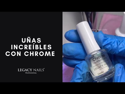¿Como usar tu chrome de LEGACY NAILS?