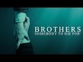 MultiBrothers | Somebody To Die For 