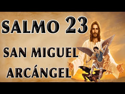 LISTEN TO THIS SALMO 23 Y SAN MIGUEL ARCÁNGEL ORACIÓN