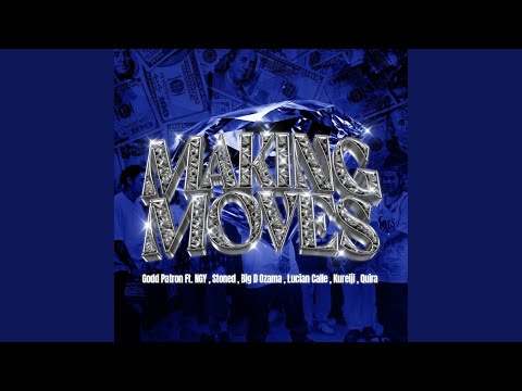 MAKING MOVES (feat. NGY, STONED, BIG D OZAMA, LUCIAN CALLE, KUREIJI & QUIRA)