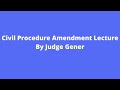 Civi Procedure Amendment Lecture by Judge Gener