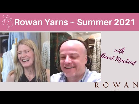 Rowan Summer 2021 Yarns with David MacLeod