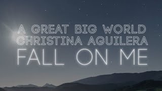 A Great Big World &amp; Christina Aguilera - Fall On Me (Official Lyric Video)