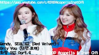 [Acapella] Wendy & Seulgi (Red Velvet) - Only You (너만 보여) [Hwarang OST Part. 4]