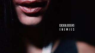 Cockblockers - Enemies [Official Video]