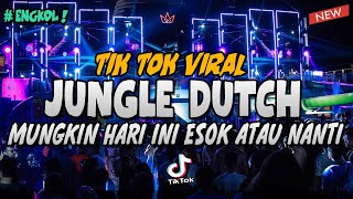 Download lagu DJ MUNGKIN HARI INI ESOK ATAU NANTI !! TIK TOK VIRAL (JUNGLE DUTCH FULL MEGA BASS 2021) mp3