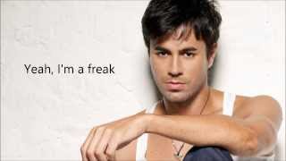 Enrique Iglesias- I'm A Freak ft. Pitbull | Lyrics