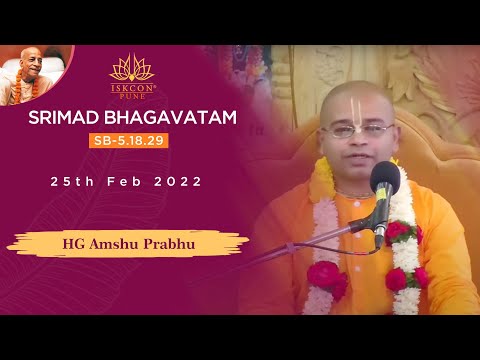 SB-5.18.29 |  HG Amshu Prabhu 25th Feb 2022 @ ISKCONNVCC​ Pune