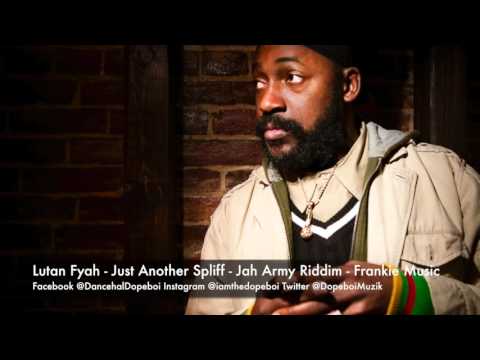 Lutan Fyah - Just Another Spliff - Jah Army Riddim - February 2016