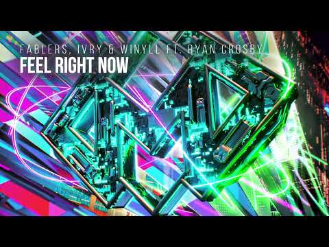 Fablers, IVRY & Winyll feat. Ryan Crosby - Feel Right Now