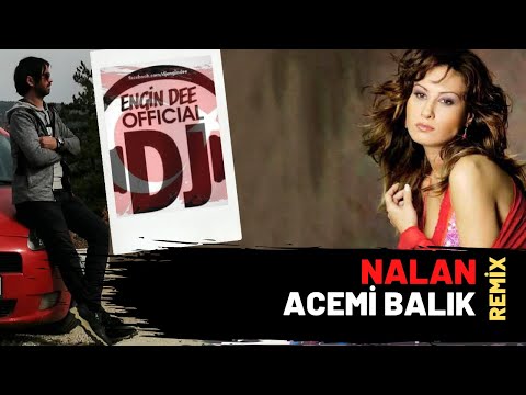 Nalan - Acemi Balık ( Dj Engin Dee Remix Versiyon )