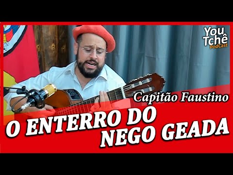 O ENTERRO DO NEGO GEADA - CAPITÃO FAUSTINO