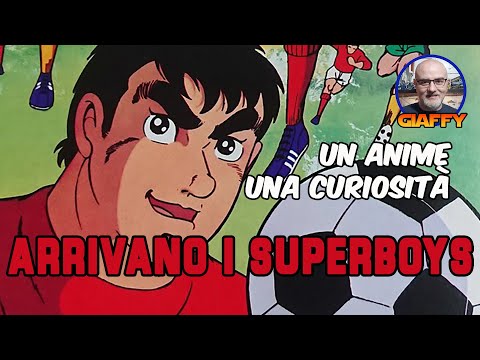 UN ANIME UNA CURIOSITÀ 12 Arrivano i Superboys⚽️