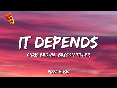 It Depends - Chris Brown & Bryson Tiller (Lyrics)