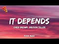 It Depends Chris Brown Bryson Tiller  Lyrics