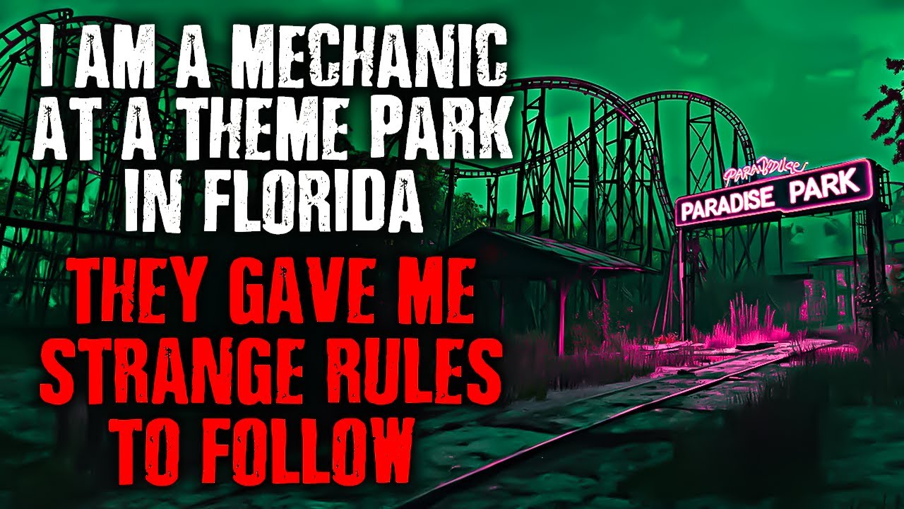 "I am a Mechanic at a Theme Park in Florida...They gave me STRANGE RULES TO FOLLOW."