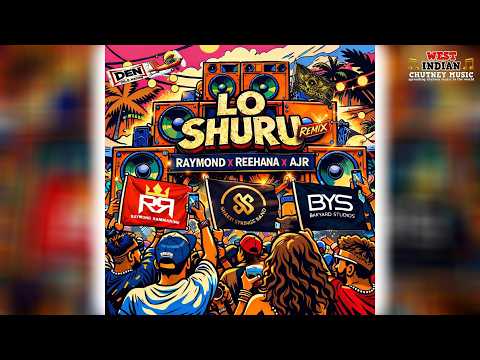 Raymond Ramnarine X Reehanna Gopaul - Lo Shuru Remix (2026 Bollywood Remix)