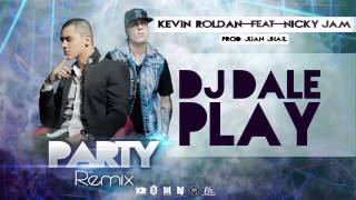 Party Remix ► Kevin Roldan Ft Nicky Jam (VIDEO LYRIC)