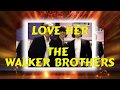The Walker Brothers  -  Love Her