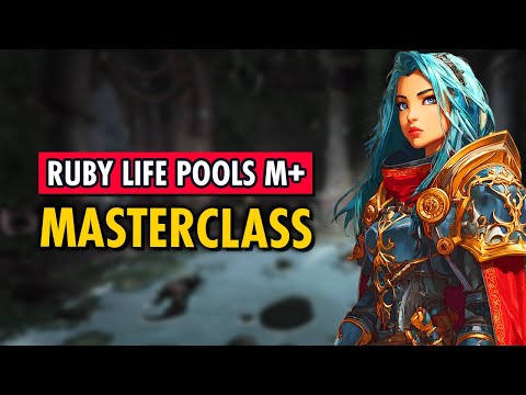 ULTIMATE Guide to Ruby Life Pools M+ [Season 4]