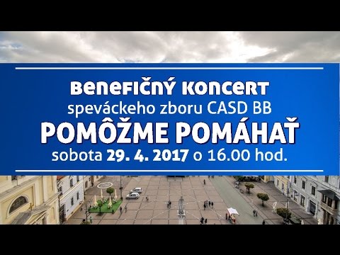 Pomôžme pomáhať - Benefičný koncert speváckeho zboru CASD Banská Bystrica