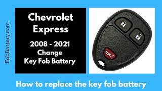 Chevrolet Express Key Fob Battery Replacement (2008 - 2021)