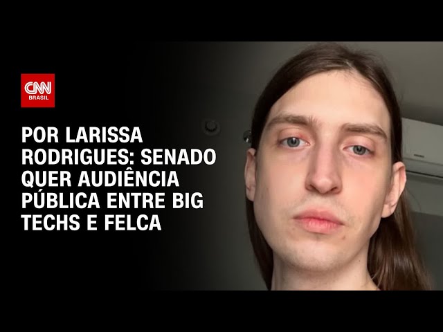 Senado Federal quer audiência pública entre big-techs e Felca | LIVE CNN