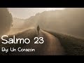 Un Corazón - Salmo 23 (feat. Marcos Barrientos) Letra
