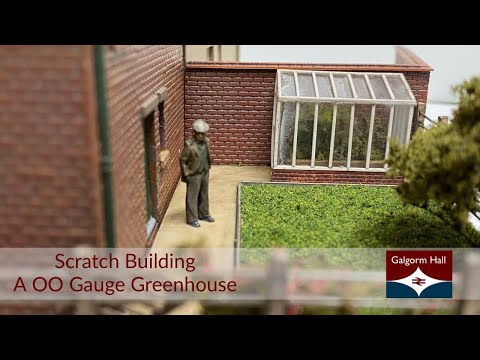 Scratch Building A OO Gauge Greenhouse