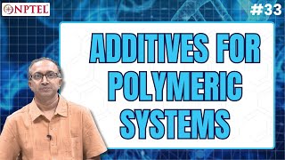 #33 Additives for Polymeric Systems | Polymers Concepts, Properties, Uses & Sustainability