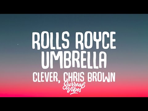 Clever, Chris Brown - Rolls Royce Umbrella (Lyrics)
