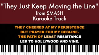 &quot;They Just Keep Moving the Line&quot; from Smash (Broadway Version) - Piano Karaoke Track with Lyrics