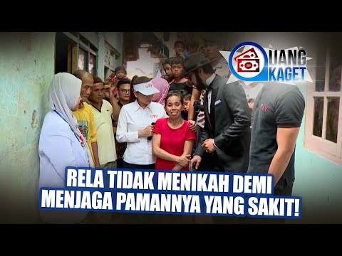 UANG KAGET EPISODE 246 - Rela Gak Menikah Demi Menjaga Pamannya Yang Sakit Parah!