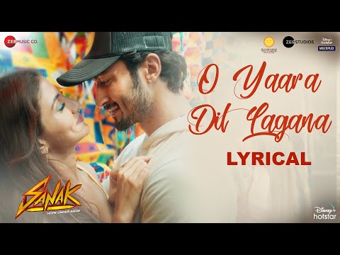 O Yaara Dil Lagana - Lyrical | Sanak | Vidyut, Rukmini | Stebin Ben, Chirantan,Manoj| Nadeem-Shravan