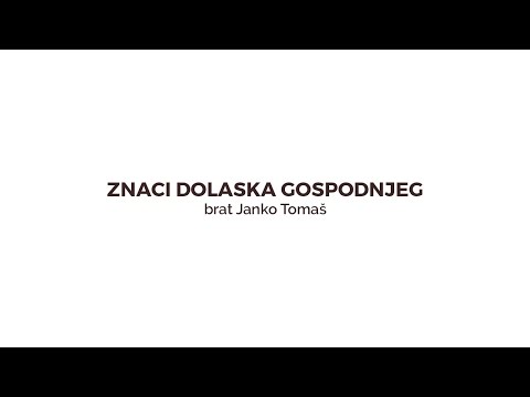 Znaci dolaska Gospodnjeg - brat Janko Tomas