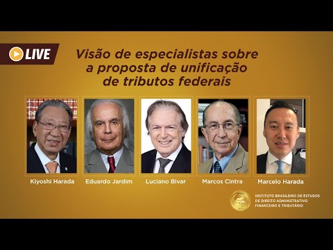 Luciano Bivar, Marcos Cintra, Eduardo Jardim e Kiyoshi Harada debatem na live do IBEDAFT a proposta de Imposto Único Federal – IUF