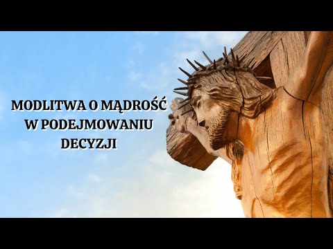 🙏🏽❤️🙏🏽Modlitwa o Mądrość w Podejmowaniu Słusznych Decyzji. Siła Modlitwy.