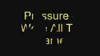 Pressure - Were All To Blame