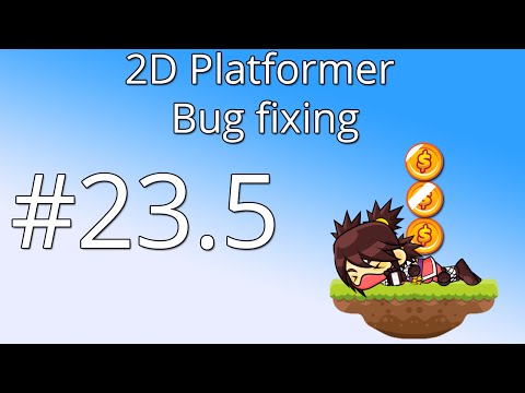 23.5: Unity 5 tutorial for beginners: 2D Platformer - Bug fixing