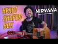 Nirvana Heart Shaped Box Acoustic Cover