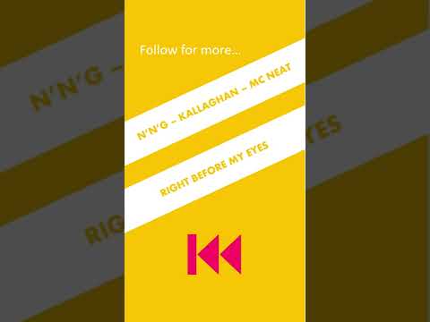 N’n’G, Kallaghan, MC Neat - Right before my eyes