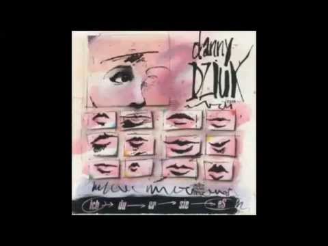 Danny Dziuk - Ich, ich möchte