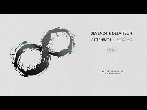 CHILLOUT 2019 : Seven24 & Delaitech - Aeternitatis (Intro Mix)