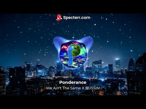 We Ain't The Same X BUSSIN