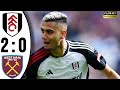 West Ham vs Fulham (0-2) Andreas Pereira Double Goal | Extended Highlights 2024