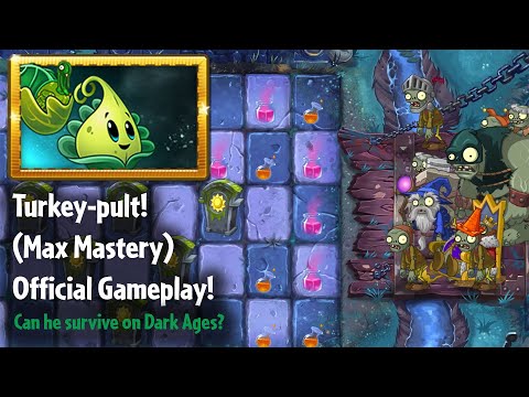 Plants vs. Zombies 2: Showcasing Turkey-pult (Max Mastery) on Dark Ages!