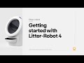 Litter Robot 4 Getting Started With Litter Robot 4
